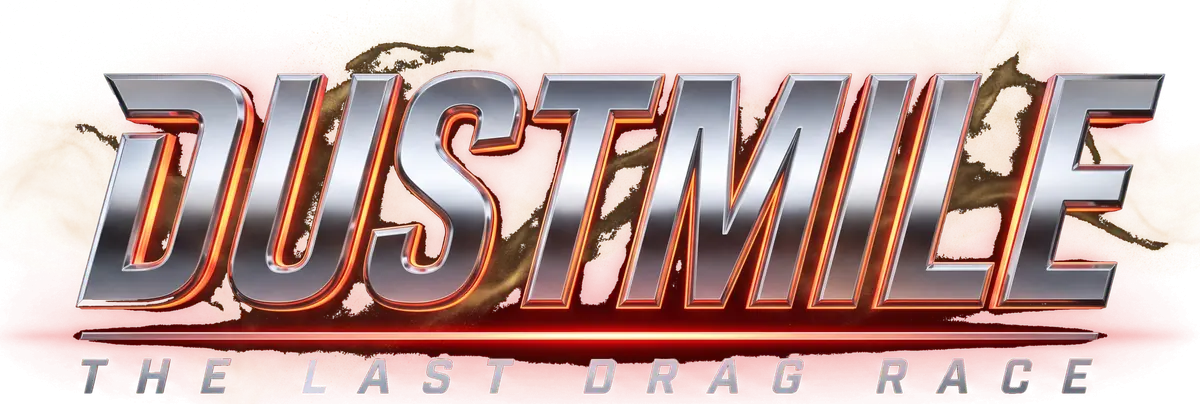 DUSTMILE: The Last Drag Race