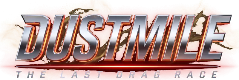 DUSTMILE: The Last Drag Race